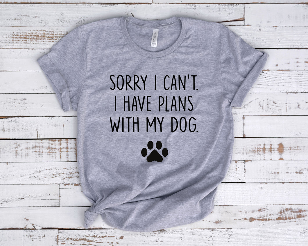 Funny Dog Mom Shirt, Dog Lover Gift Shirt  - Sorry I Can't, I Have Plans With My Dog