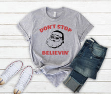 Load image into Gallery viewer, Santa Don&#39;t Stop Believing Funny Christmas Shirt for Women or Men