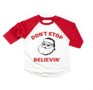 Santa Don't Stop Believing Christmas Shirt for Baby and Toddler Boys and Girls