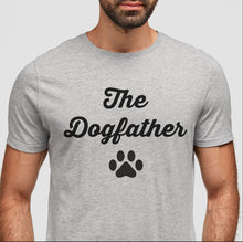 Load image into Gallery viewer, Funny Dog Dad Shirt Dogfather Father&#39;s Day Gift for Dog Lover