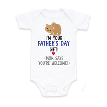 Load image into Gallery viewer, Funny Father&#39;s Day Gift from Baby Son Daughter, I&#39;m your Father&#39;s Day Gift Mom Says Your&#39;e Welcome
