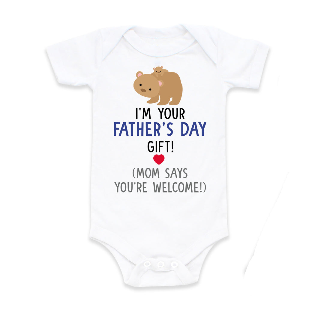 Funny Father's Day Gift from Baby Son Daughter, I'm your Father's Day Gift Mom Says Your'e Welcome