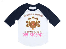 Load image into Gallery viewer, Thanksgiving Big Sister Pregnancy Announcement Raglan Shirt for Girls, Thanksgiving Turkey Big Sister Baby Announcement Shirt